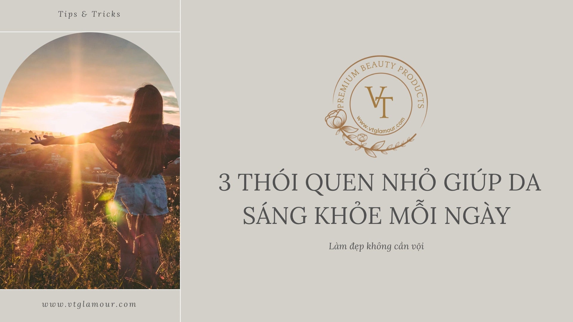 Làm đẹp không cần vội: 3 thói quen nhỏ giúp da sáng khỏe mỗi ngày